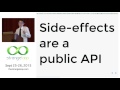 "Side Effects are a Public API" by Christopher Armstrong